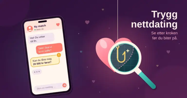 Illustrasjon av en mobil med en datingchat der en ny match spør «Kan du låne meg 20 000 kr først?», ved siden av et rosa hjerte som henger i et fiskesnøre, der et forstørrelsesglass avslører en skjult fiskekrok inne i hjertet.